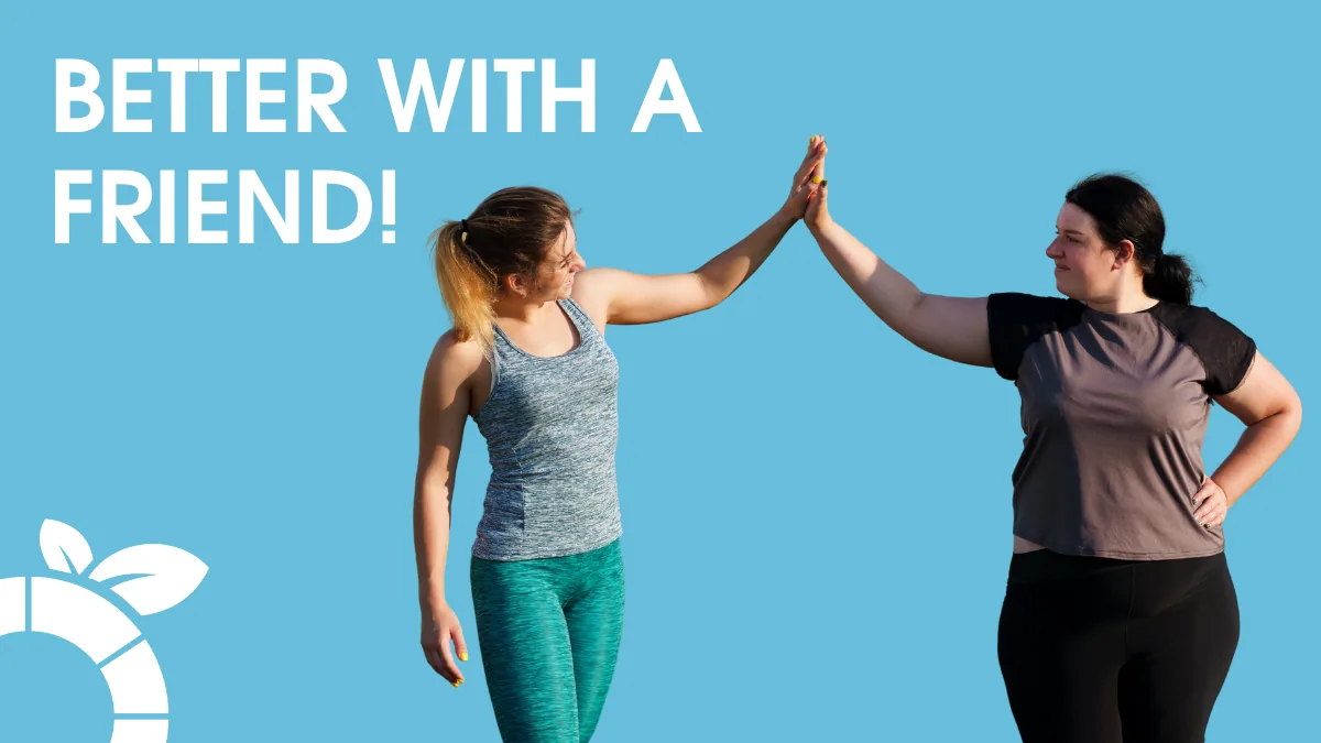 5 reasons weight loss is better with a friend!